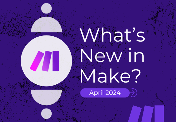 Cover for Make April update 2024.